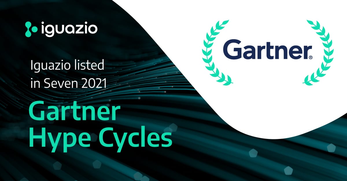 All That Hype Iguazio Listed in 7 Gartner Hype Cycles for 2021