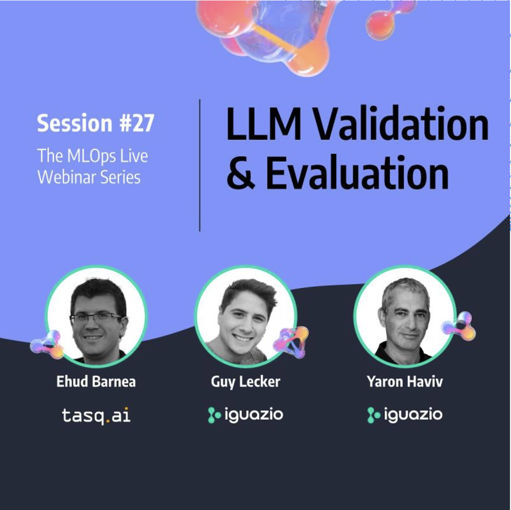 MLOps Live #27 -  LLM Validation & Evaluation