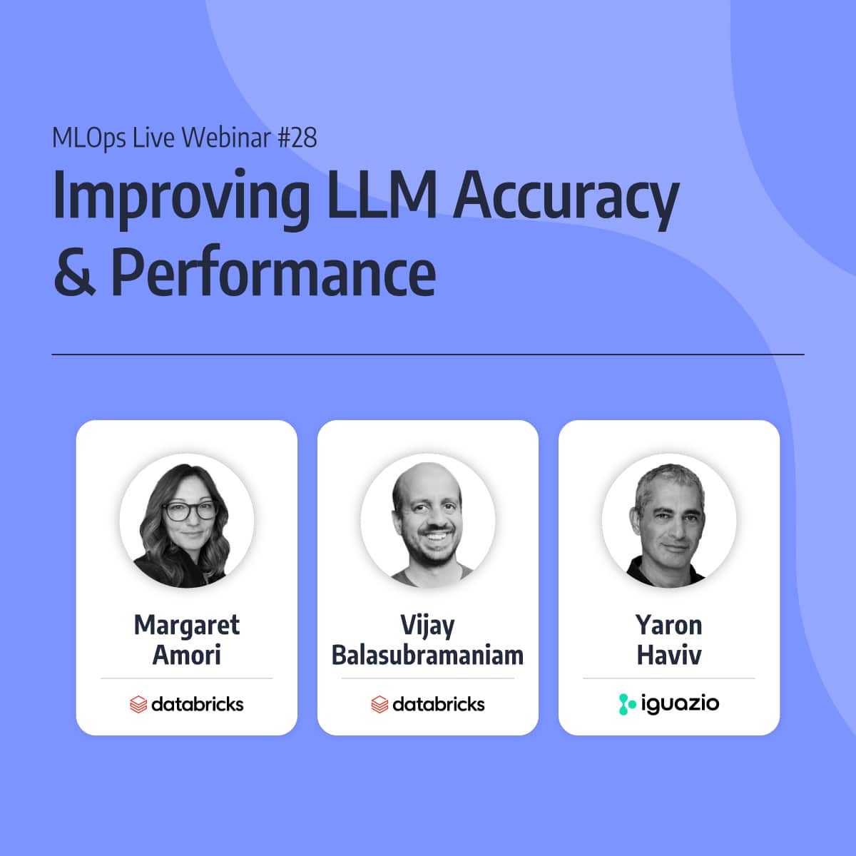 MLOps Live #28 - Improving LLM Accuracy & Performance