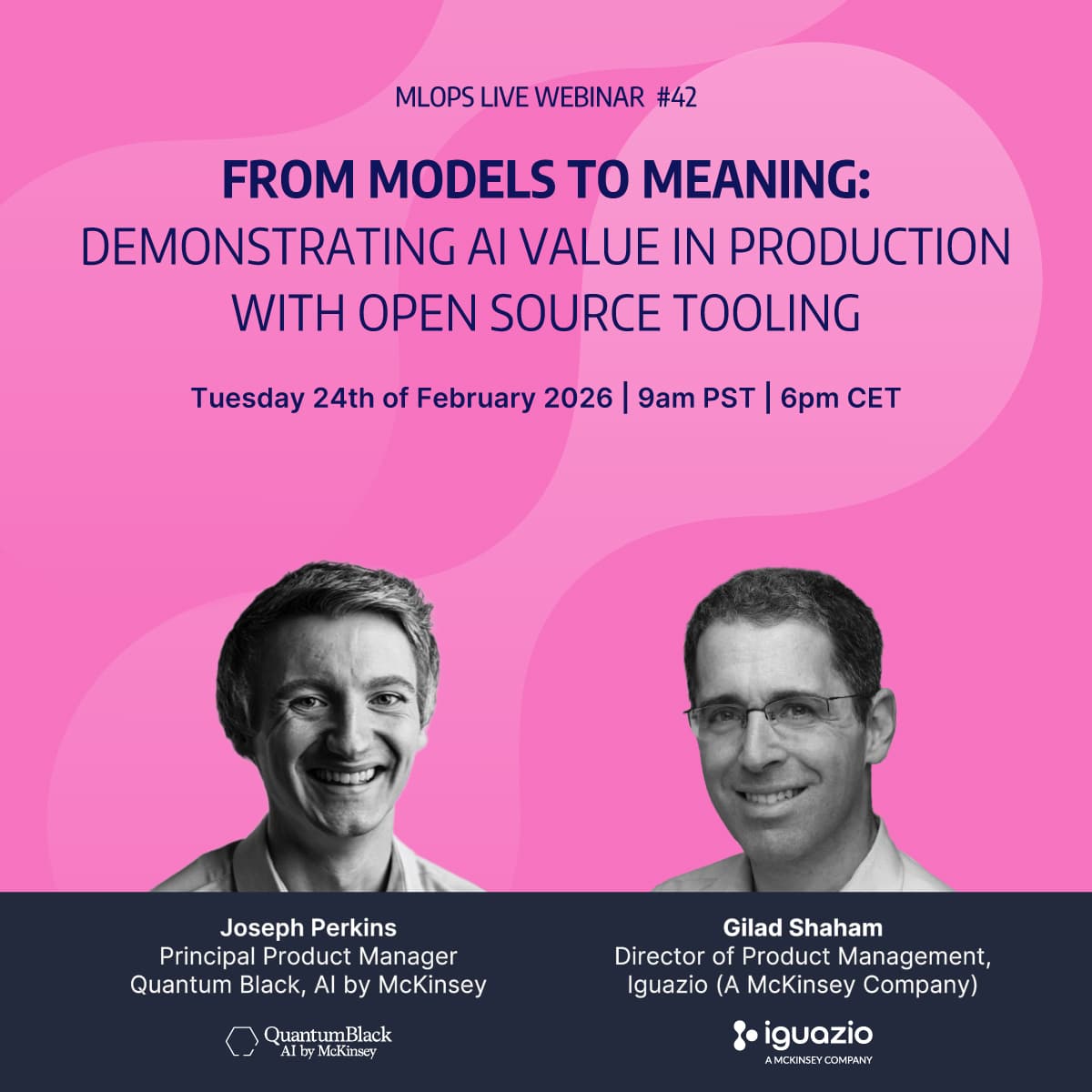 MLOps Live #42 - From Models to Meaning: Demonstrating AI Value in Production with Open Source Tooling MLOps Live #42 - From Models to Meaning: Demonstrating AI Value in Production with Open Source Tooling